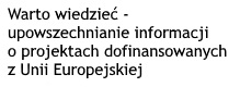 Warto wiedzieć - projekty dofinansowane z UE